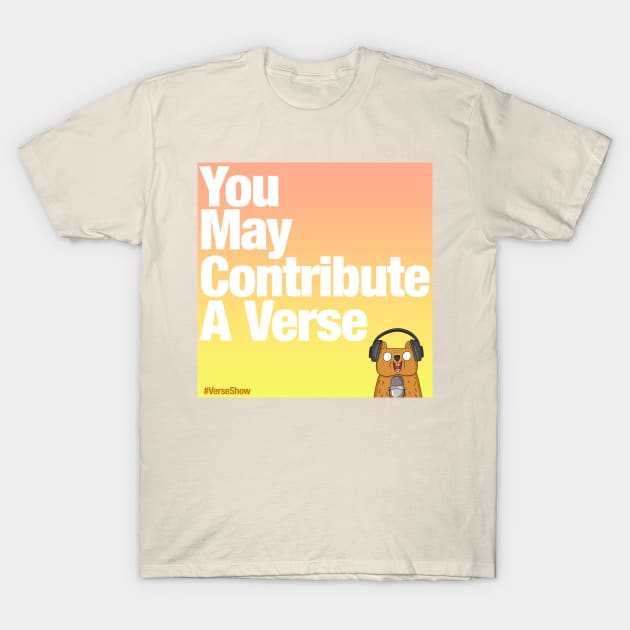 You May Contribute A Verse T-Shirt by VerseShow